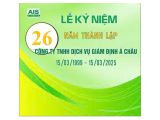 Chào mừng Kỷ niệm 26 năm thành lập Công ty TNHH Dịch vụ Giám định Á Châu (AIS) (15/03/1999 - 15/03/2025)